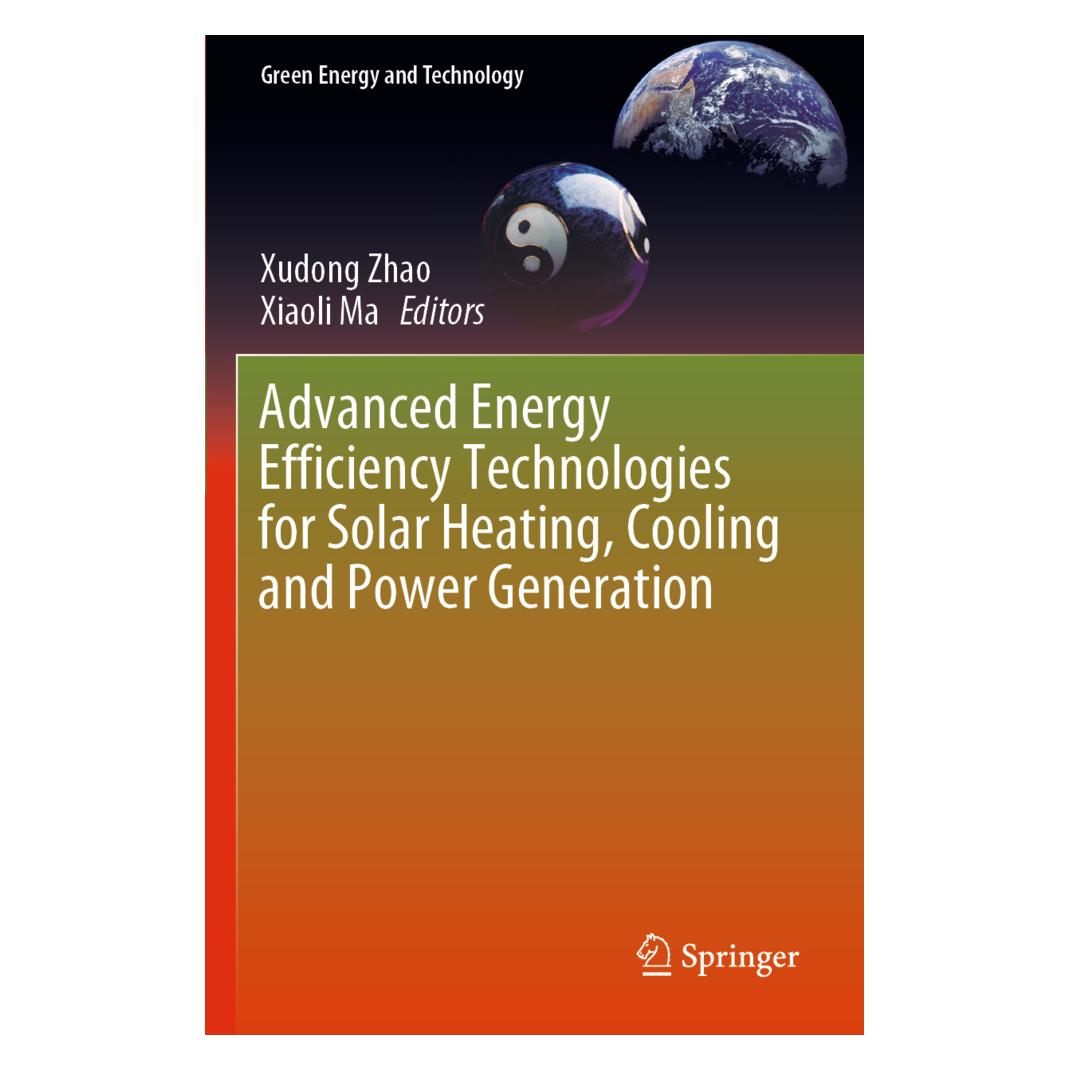 Springer Advanced Energy Efficiency Technologies for Solar Heating, Cooling and Power Generation (Englisch, Softcover, Xiaoli Ma, Xudong Zhao) (56155809)