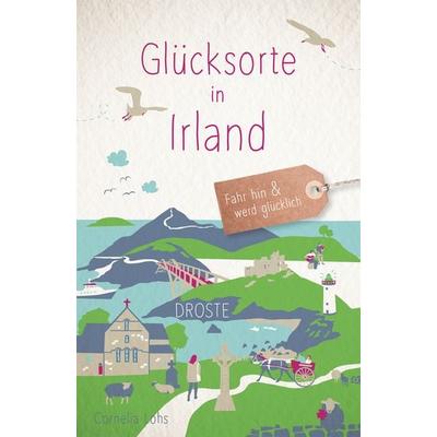 Glücksorte in Irland, Taschenbuch von Cornelia Lohs, Droste Verlag GmbH, 978-3-7700-2530-5