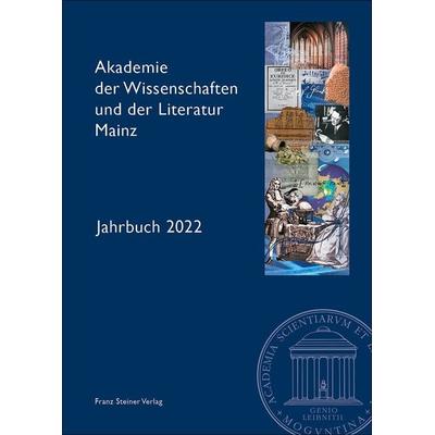 Akademie der Wissenschaften und der Literatur Mainz – Jahrbuch 73 (2022), Gebundene Ausgabe von , Franz Steiner Verlag, 978-3-515-13501-6