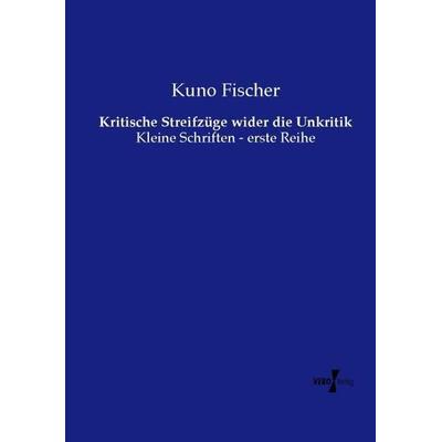 Kritische Streifzüge wider die Unkritik, Taschenbuch von Kuno Fischer, Vero Verlag, 978-3-7372-0953-3