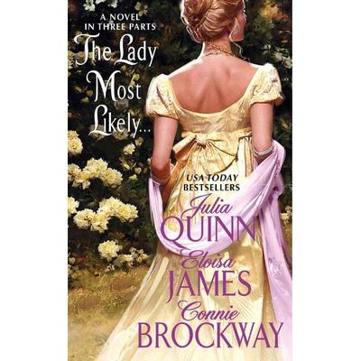 The Lady Most Likely..., Taschenbuch von Julia Quinn,Eloisa James,Connie Brockway, HarperCollins US, 978-0-06-124782-8