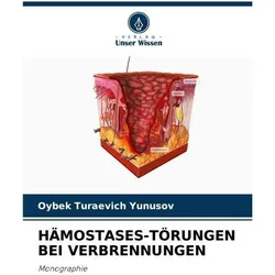 Hämostases-Törungen Bei Verbrennungen, Fachbücher von Oybek Turaevich Yunusov