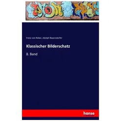 Klassischer Bilderschatz, Fachbücher von Franz von Reber, Adolph Bayersdorfer