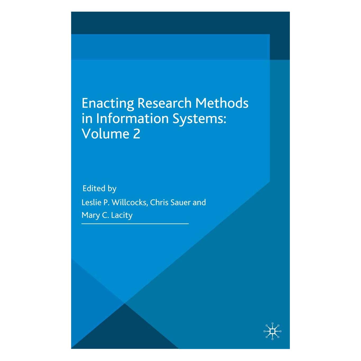 Springer Enacting Research Methods in Informatio (Englisch, Hardcover, Chris Sauer, Leslie P. Willcocks, Mary C. Lacity) (9783319292687)