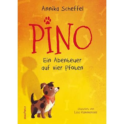 Pino – Ein Abenteuer auf vier Pfoten, Gebundene Ausgabe von Annika Scheffel, Dragonfly