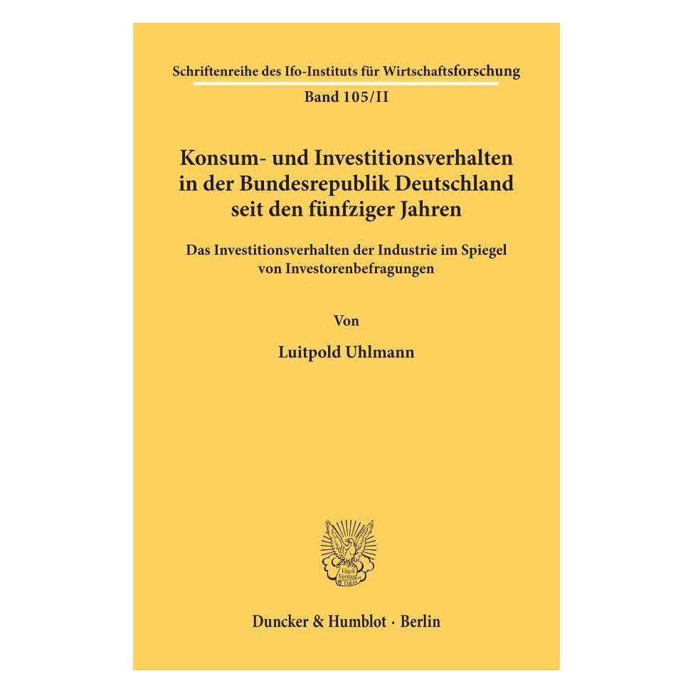 Duncker & Humblot Konsum- und Investitionsverhalten in der Bundesrepublik Deutschland seit den fünfziger Jahren. (Deutsch, Softcover, Luitpold Uhlmann) (55345165)