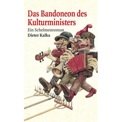 Das Bandoneon des Kulturministers, Gebundene Ausgabe von Dieter Kalka, Mauke, 978-3-948259-17-4