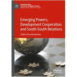 Emerging Powers, Development Cooperation and South-South Relations, Fachbücher von Chithra Purushothaman