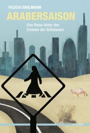 Felicia Englmann - ARABERSAISON: Eine Reise hinter den Schleier der Golfstaaten - Preis vom 02.10.2026 23:42:20 h