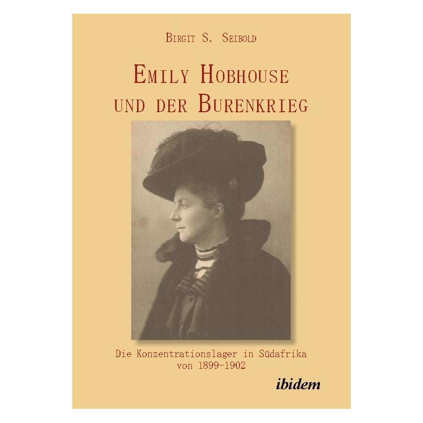 ibidem Emily Hobhouse und der Burenkrieg (Deutsch, Softcover, Birgit S. Seibold) (7240426)