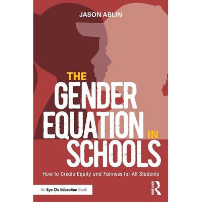 The Gender Equation in Schools, Taschenbuch von Jason Ablin, Taylor & Francis, 978-1-03-210132-3