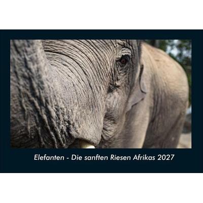 Elefanten - Die sanften Riesen Afrikas 2027 Fotokalender DIN A4
