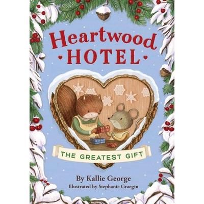 Heartwood Hotel: The Greatest Gift, Taschenbuch von Kallie George, Disney-Hyperion, 978-1-4847-4639-4