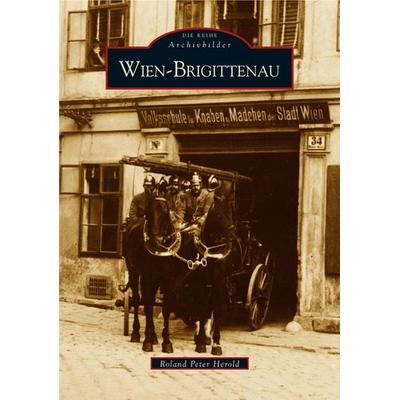 Wien-Brigittenau, Taschenbuch von Roland P. Herold, Sutton, 978-3-89702-969-9