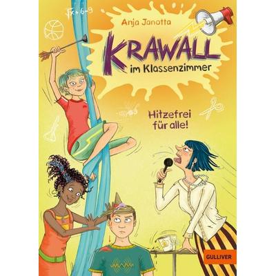 Krawall im Klassenzimmer - Hitzefrei für alle!, Gebundene Ausgabe von Anja Janotta, Beltz Verlagsgruppe GmbH & Co. KG, 978-3-407-81389-3