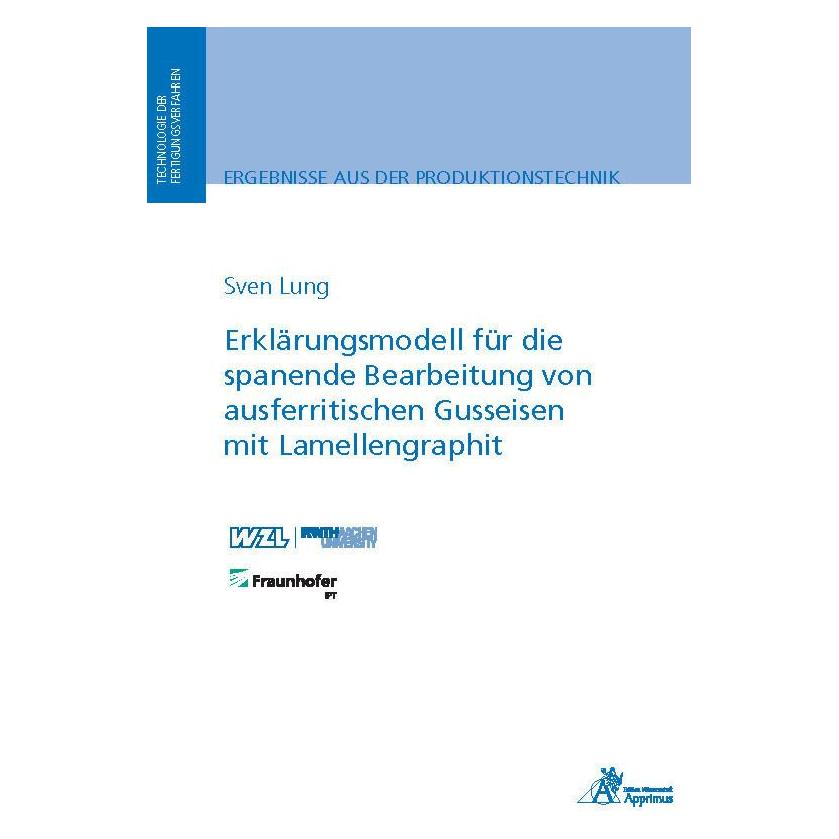 Apprimus Erklärungsmodell für die spanende Bearbeitung von ausferritischen Gusseisen mit Lamellengraphit (Deutsch, Softcover, Sven Lung) (33553199)