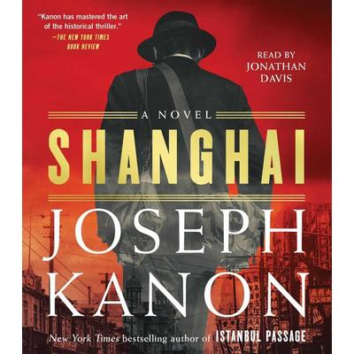 Shanghai - Joseph Kanon, CD, 9781797172781