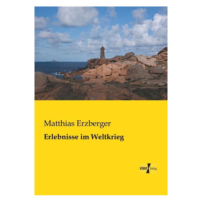Vero Erzberger:Erlebnisse im Weltkrieg (Deutsch, Softcover, Matthias Erzberger) (49240861)