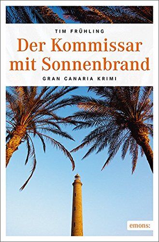 Tim Frühling - Der Kommissar mit Sonnenbrand: Gran Canaria Krimi (Kommissar Daniel Rohde) - Preis vom 09.10.2026 07:28:09 h