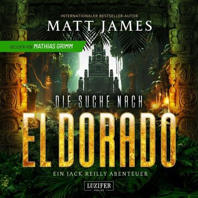 DIE SUCHE NACH EL DORADO (Jack Reilly 3) - Matt James, Audio, 4099995898163