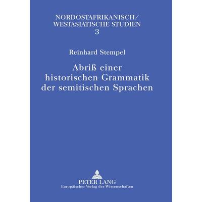Abriß einer historischen Grammatik der semitischen Sprachen, Taschenbuch von Reinhard Stempel, Peter Lang GmbH, Internationaler Verlag der