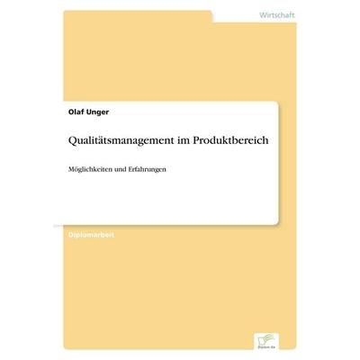 Qualitätsmanagement im Produktbereich, Taschenbuch von Olaf Unger, GRIN, 978-3-8386-3739-6