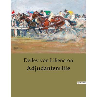 Adjudantenritte, Taschenbuch von Detlev Liliencron, Culturea, 978-2-38508-446-2