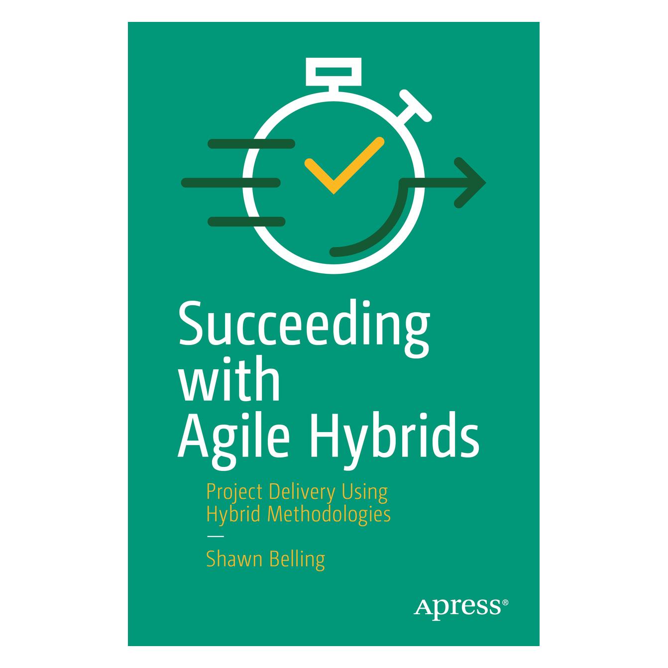 Springer Succeeding with Agile Hybrids (Englisch, Softcover, Shawn Belling) (56156414)