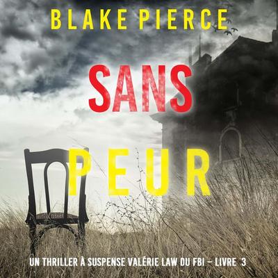 Sans peur (Un Thriller à suspense Valérie Law du FBI – Livre 3) - Blake Pierce, Audio, 9798341593206