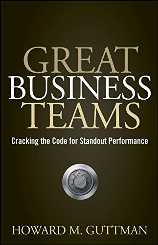 Guttman, Howard M. - Great Business Teams: Cracking the Code for Standout Performance - Preis vom 09.10.2026 07:28:09 h
