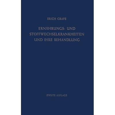 Ernährungs- und Stoffwechselkrankheiten und ihre Behandlung, Taschenbuch von Erich Grafe, Springer Berlin, 978-3-642-86639-5
