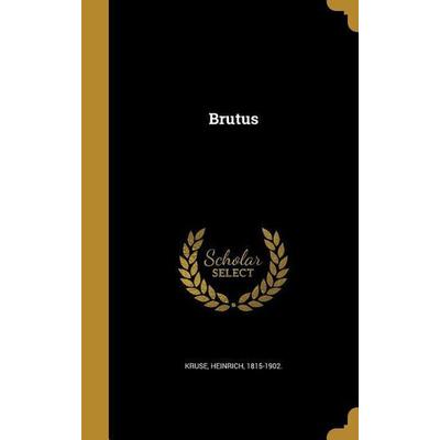 Brutus, Gebundene Ausgabe von , Creative Media Partners, LLC, 978-1-361-49502-5