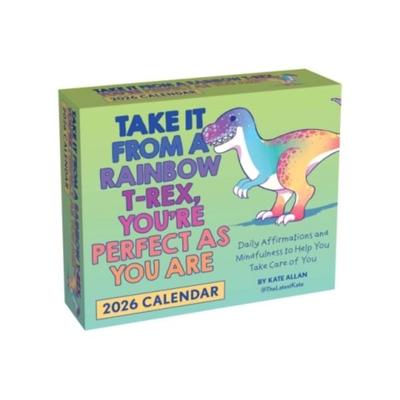 Take It from a Rainbow T-Rex, You're Perfect as You Are 2026 Day-To-Day Calendar