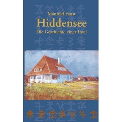 Hiddensee - Die Geschichte einer Insel, Taschenbuch von Manfred Faust, Demmler Verlag, 978-3-910150-67-6