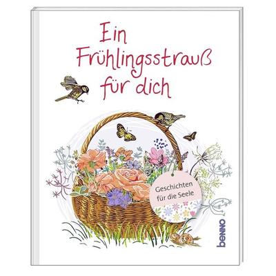 Ein Frühlingsstrauß für dich, Taschenbuch von , St. Benno, 978-3-7462-6240-6