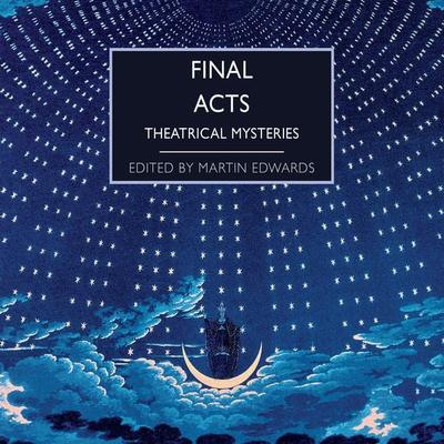 Final Acts - Martin Edwards, Audio, 9781399144902