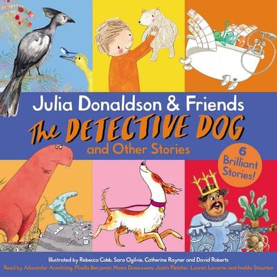 Julia Donaldson & Friends: The Detective Dog and Other Stories - Julia Donaldson, Audio, 9781529096101