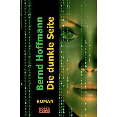 Die dunkle Seite, Taschenbuch von Bernd Hoffmann, Epubli, 978-3-7450-4723-3