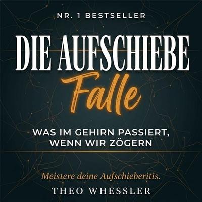 Die Aufschiebe-Falle - Theo Whessler, Audio, 9798905801938