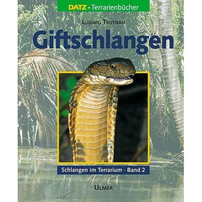 Giftschlangen, Gebundene Ausgabe von Ludwig Trutnau, Verlag Eugen Ulmer, 978-3-8001-7371-6