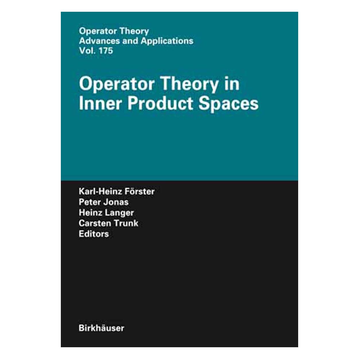 Springer Operator Theory in Inner Product Spaces (Englisch, Hardcover, Carsten Trunk, Heinz Langer, Karl-Heinz Förster, Peter Jonas) (9783764382698)
