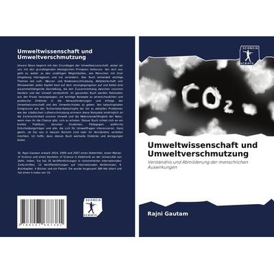 Umweltwissenschaft und Umweltverschmutzung, Taschenbuch von Rajni Gautam, Sciencia Scripts, 978-620-7-68738-1