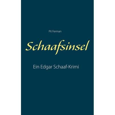 Schaafsinsel, Taschenbuch von Pit Ferman, Twentysix Crime, 978-3-7407-5297-2