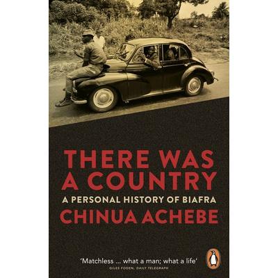 There Was a Country, Taschenbuch von Chinua Achebe, Penguin Books UK, 978-0-241-95920-6