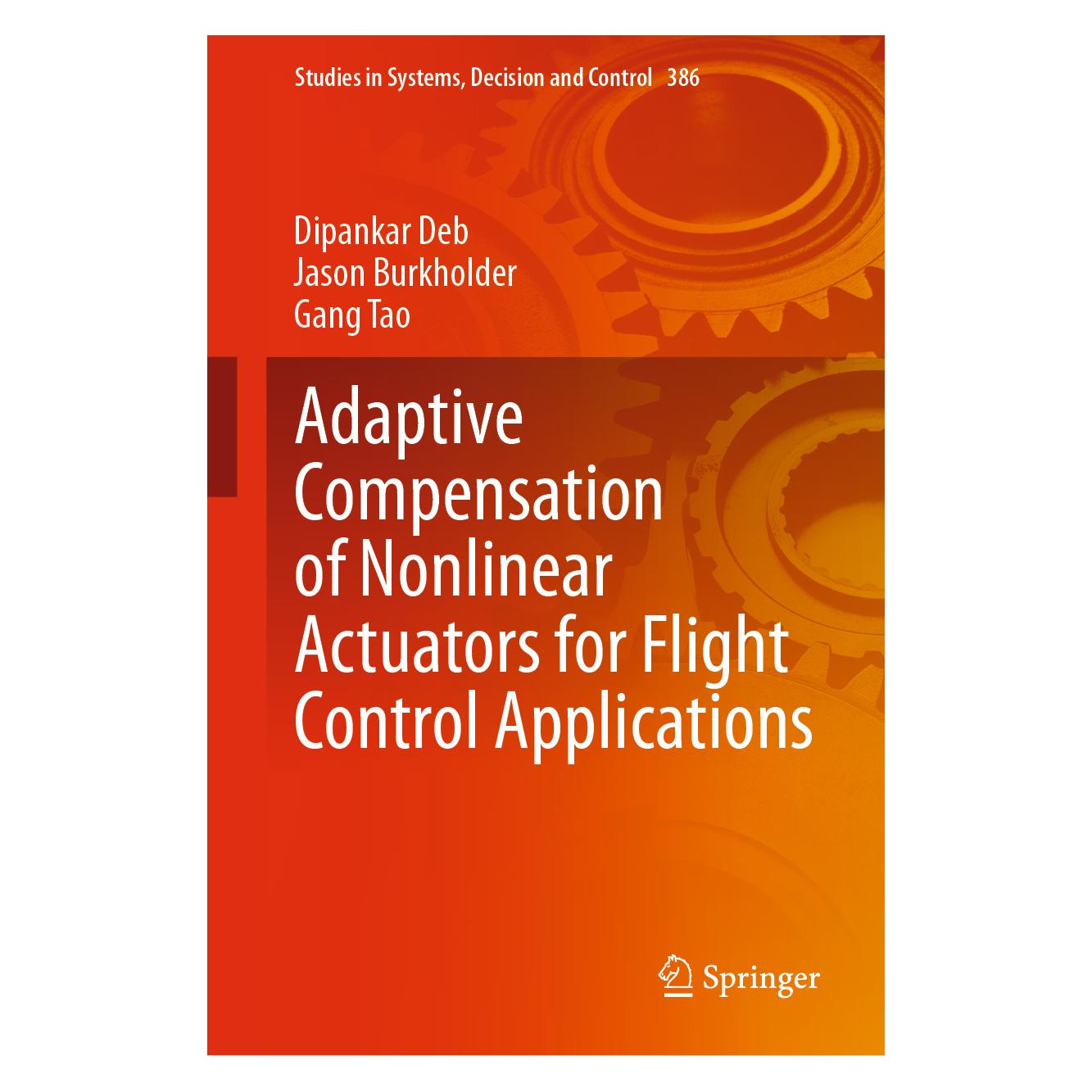 Springer Adaptive Compensation of Nonlinear Actuators for Flight Control Applications (Englisch, Hardcover, Dipankar Deb, Gang Tao, Jason Burkholder) (71876297)