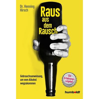 Raus aus dem Rausch, Taschenbuch von Henning Hirsch, Humboldt Verlag, 978-3-8426-3055-0