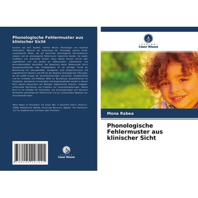 Phonologische Fehlermuster aus klinischer Sicht, Taschenbuch von Mona Rabea, Verlag Unser Wissen, 978-620-4-22722-1