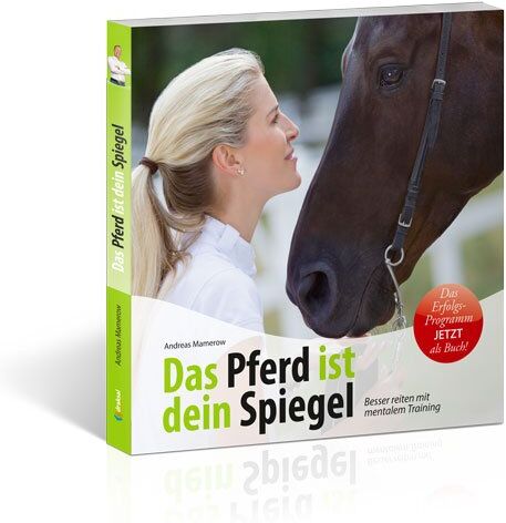 Andreas Mamerow - Das Pferd ist dein Spiegel: Besser reiten mit mentalem Training - Preis vom 07.10.2026 11:45:10 h