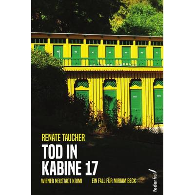 Tod in Kabine 17, Taschenbuch von Renate Taucher, Verlag Federfrei, 978-3-99074-280-8
