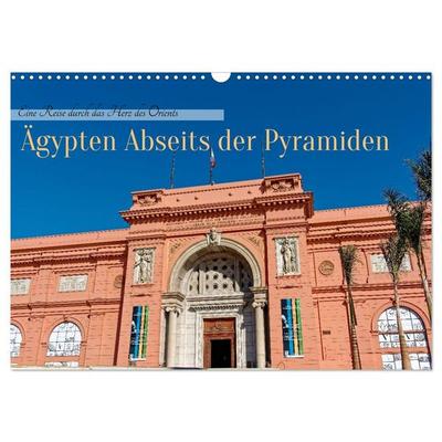 Ägypten Abseits der Pyramiden - Eine Reise durch das Herz des Orients (Wandkalender 2027 DIN A3 quer), CALVENDO Monatskalender